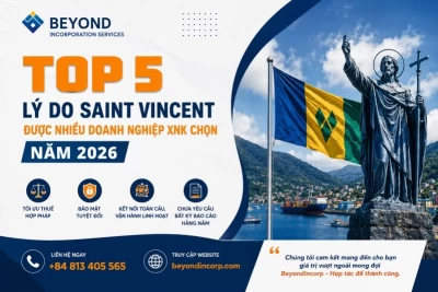 Top 5 lý do Saint Vincent được nhiều doanh nghiệp XNK lựa chọn năm 2026