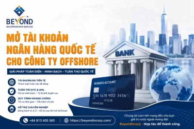 Hướng Dẫn Mở Tài Khoản Ngân Hàng Quốc Tế Cho Công Ty Offshore 2026