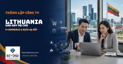 Thành lập công ty Lithuania: Nên chọn UAB hay MB cho e-commerce và dịch vụ số?