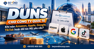 DUNS cho công ty quốc tế: khi nào Amazon, Apple, Google, TikTok hoặc đối tác Mỹ yêu cầu?