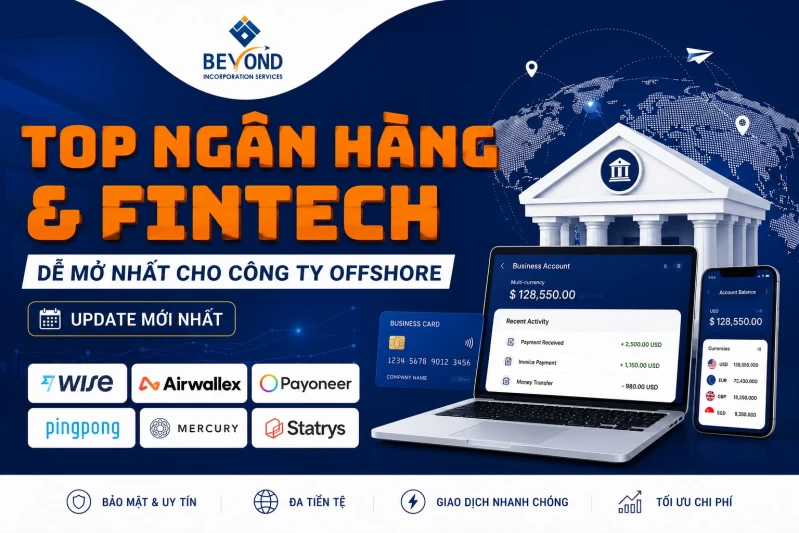 Top ngân hàng & fintech dễ mở nhất cho công ty offshore mới nhất 2026