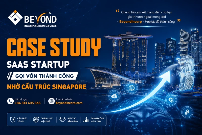 CASE STUDY SaaS Startup Gọi Vốn Thành Công Nhờ Cấu Trúc Singapore