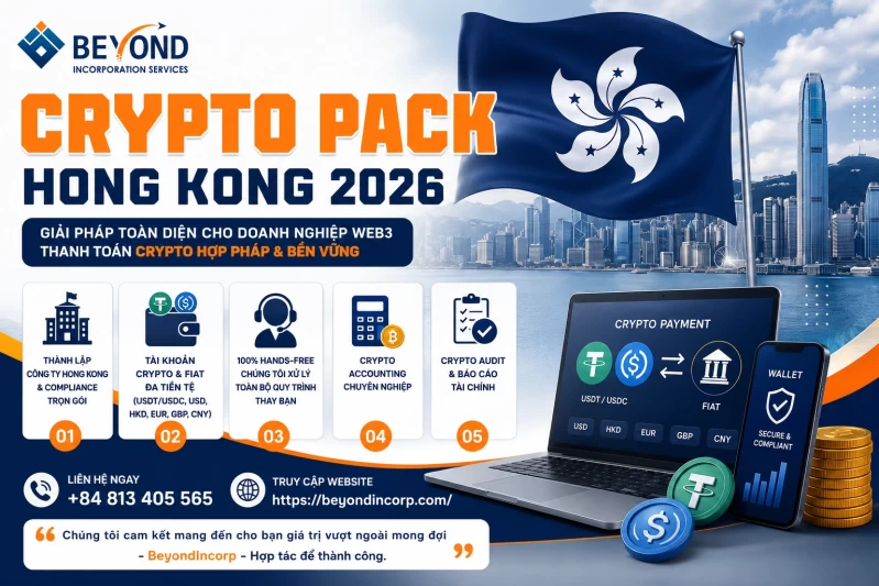 CRYPTO PACK HONG KONG 2026 Thành Lập Công Ty Hong Kong Kết Hợp Tài Khoản Crypto & Fiat Hợp Pháp Cho Doanh Nghiệp Web3