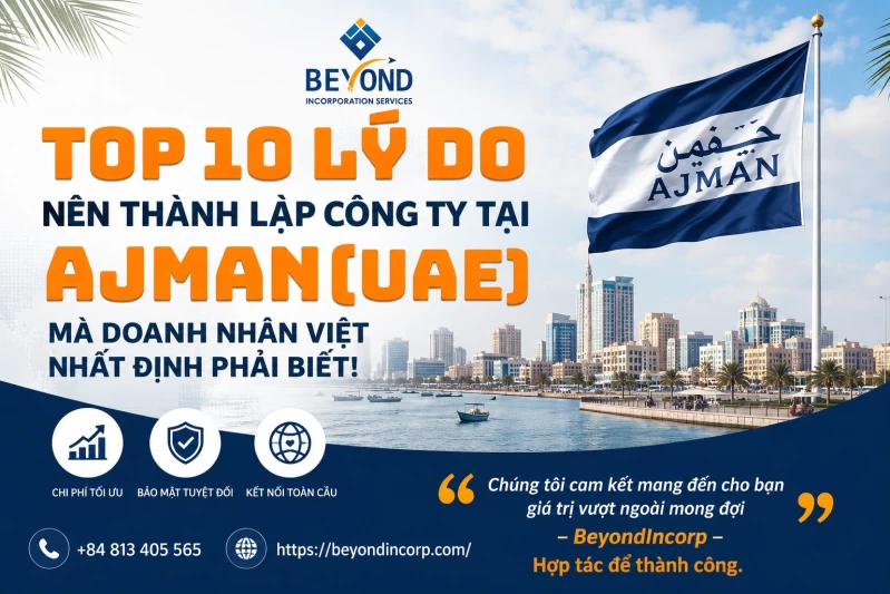 Top 10 Lý Do Nên Thành Lập Công Ty Tại Ajman (UAE) Năm 2026
